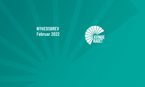 Kvinderådets nyhedsbrev – februar 2022